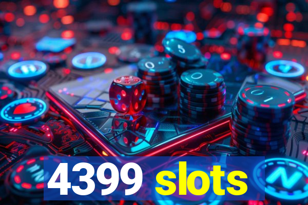 4399 slots