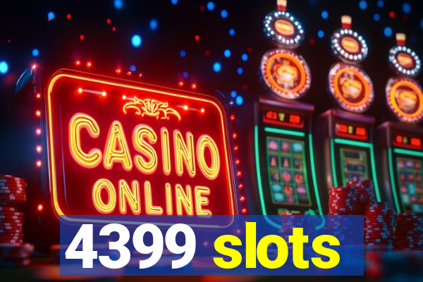 4399 slots