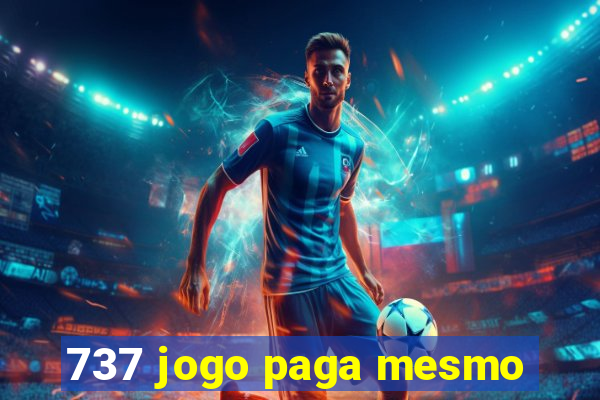 737 jogo paga mesmo