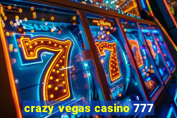 crazy vegas casino 777