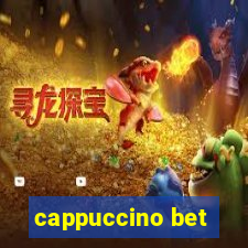 cappuccino bet