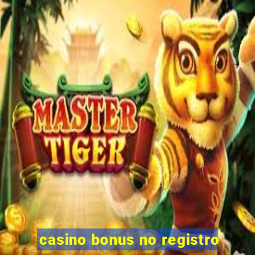 casino bonus no registro