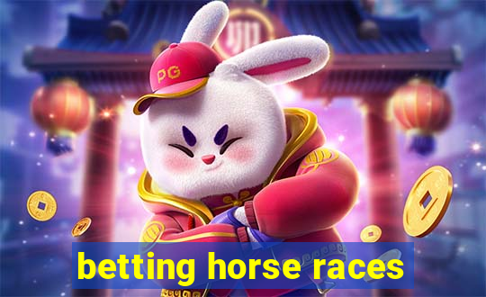 betting horse races