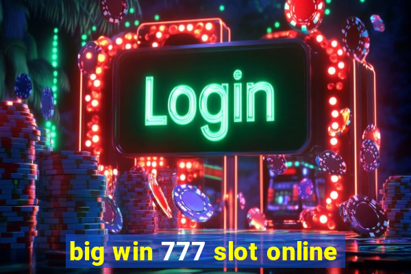 big win 777 slot online