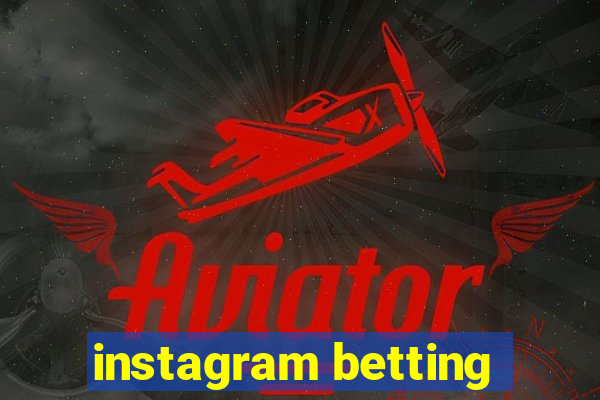 instagram betting