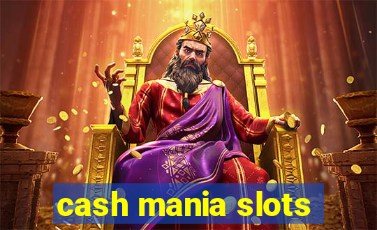 cash mania slots