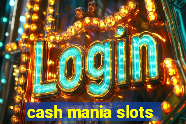 cash mania slots