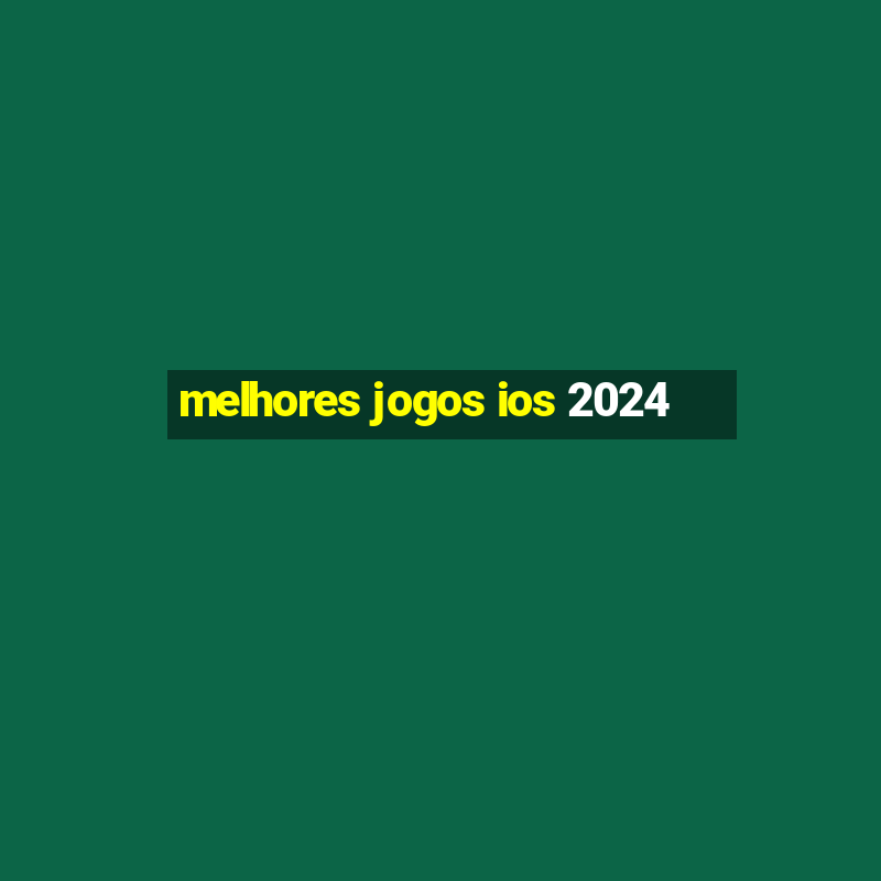 melhores jogos ios 2024