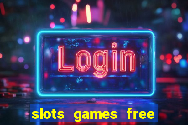 slots games free win real money no deposit