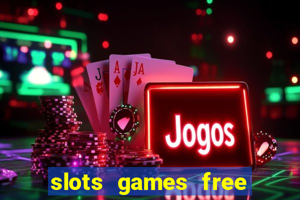 slots games free win real money no deposit