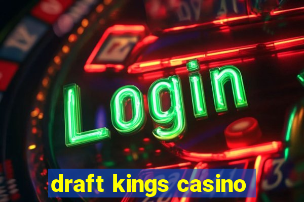 draft kings casino