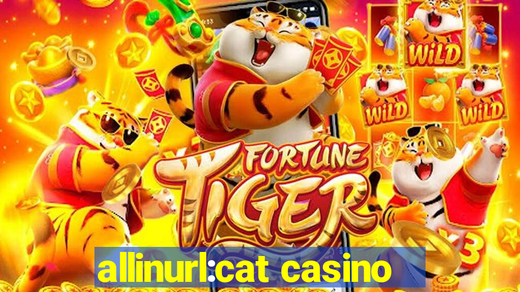 allinurl:cat casino