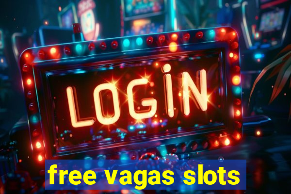 free vagas slots