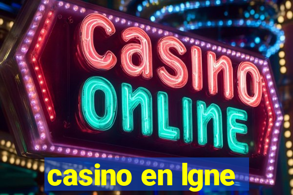 casino en lgne