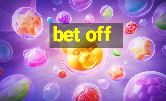 bet off