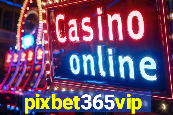 pixbet365vip