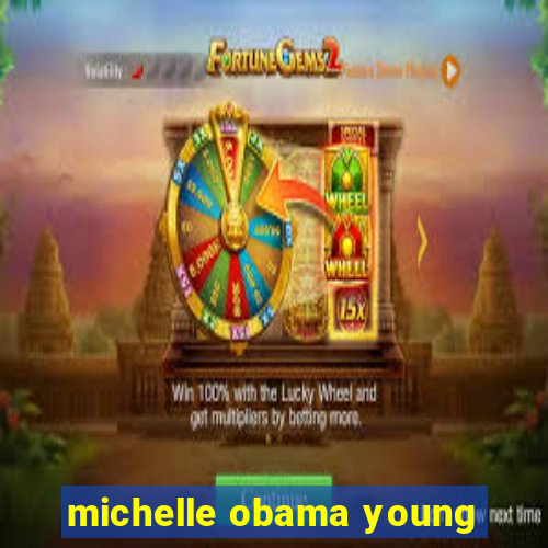 michelle obama young