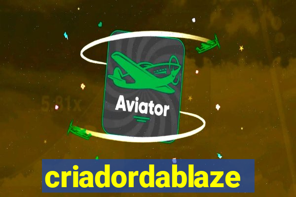 criadordablaze