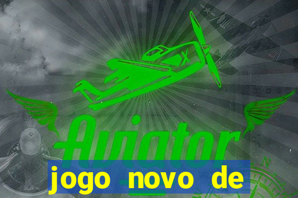 jogo novo de ganhar dinheiro