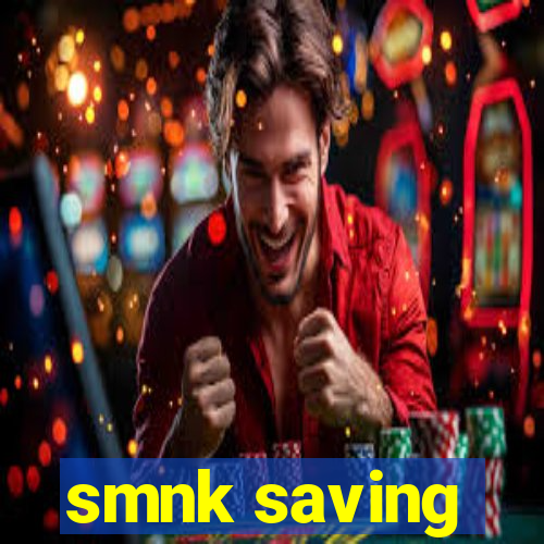 smnk saving