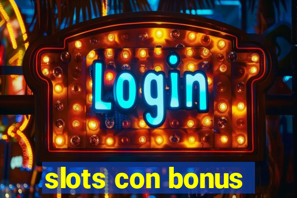 slots con bonus