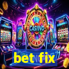 bet fix