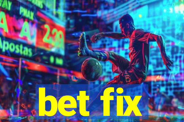 bet fix