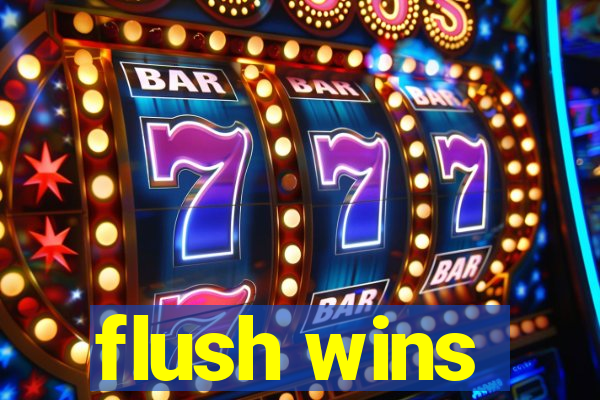 flush wins