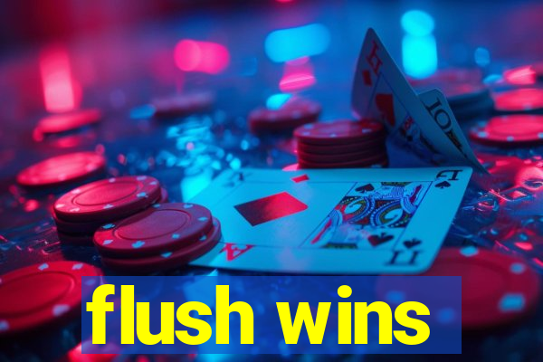 flush wins