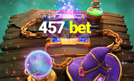 457 bet