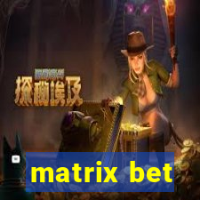 matrix bet