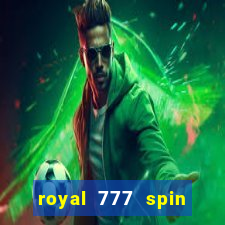 royal 777 spin slot game