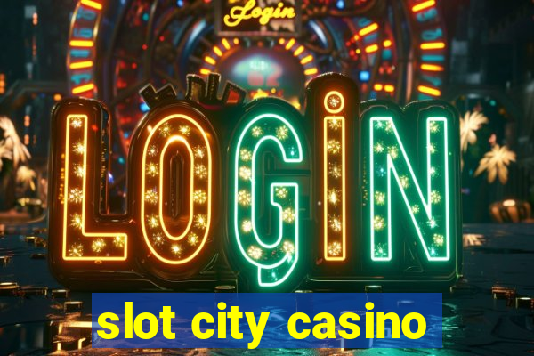 slot city casino