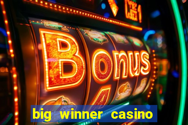 big winner casino real cash