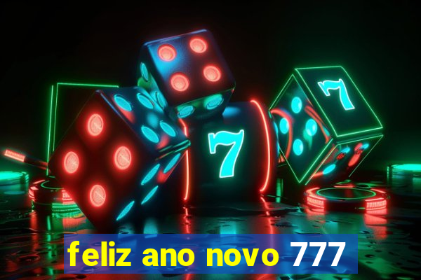 feliz ano novo 777