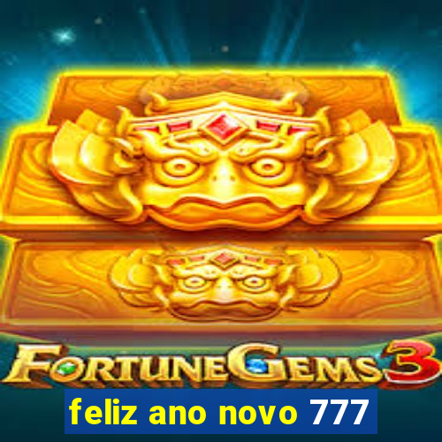 feliz ano novo 777