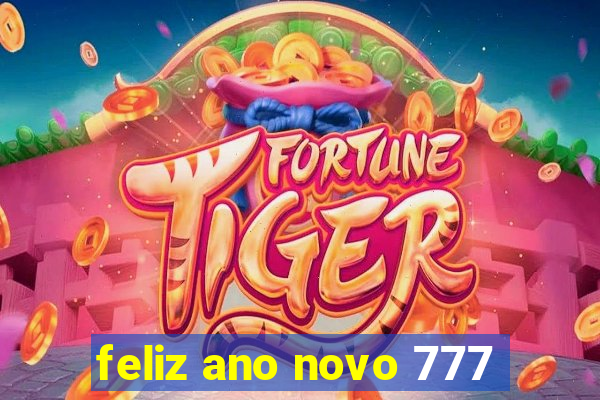 feliz ano novo 777