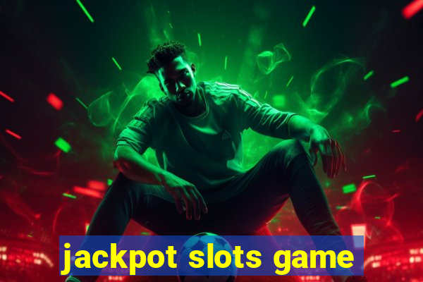 jackpot slots game