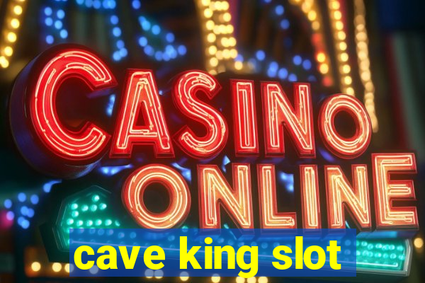 cave king slot