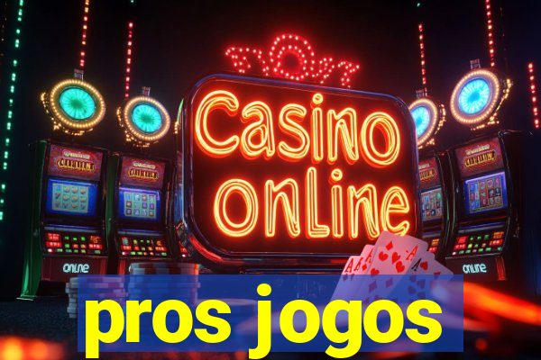 pros jogos