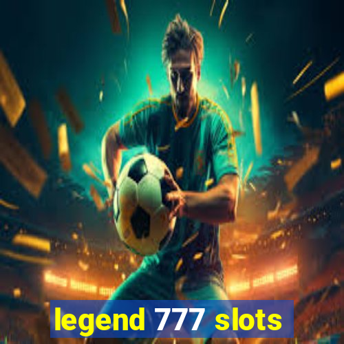 legend 777 slots