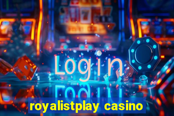 royalistplay casino