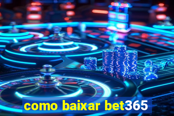 como baixar bet365