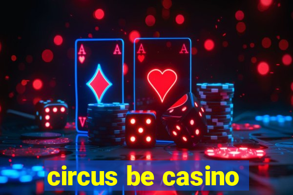 circus be casino