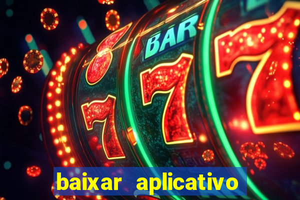 baixar aplicativo de jogos para ganhar dinheiro