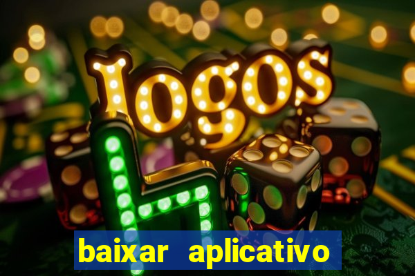 baixar aplicativo de jogos para ganhar dinheiro