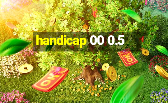 handicap 00 0.5