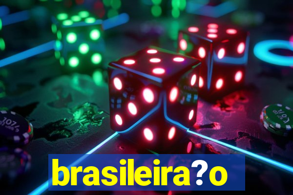 brasileira?o