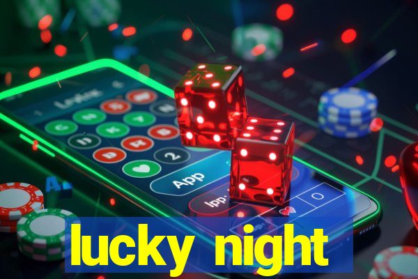 lucky night