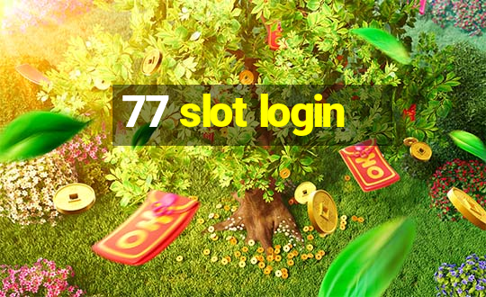 77 slot login